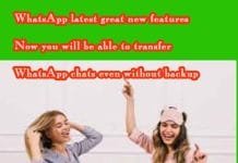 WhatsApp introduced a latest great feature, Now you will be able to transfer WhatsApp chats even without backup WhatsApp latest great new features Now you will be able to transfer WhatsApp chats even without backup