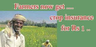 Now crop insurance for Re 1, Government announced Farmers get crop insurance for Re 1