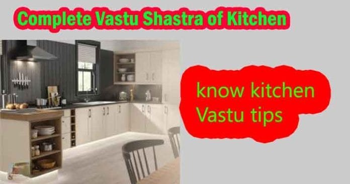 Vastu-Shastra-of-Kitchen vastu tips for kitchen, vastu for kitchen, Kitchen Vastu, according to kitchen Vastu Shastra,