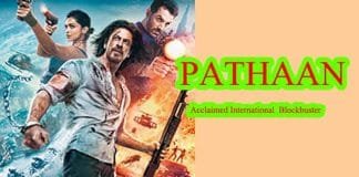 Shah Rukh Khan’s film Pathan has set a new record of earning worldwide film Pathan Acclaimed International Blockbuster
