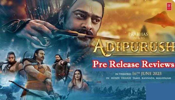 Adipurush Pre Release Reviews
