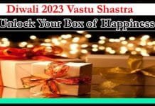 Diwali Vastu Shastra: Unlock Your Box of Happiness by Decluttering Diwali 2023 Vastu Shastra