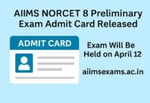 AIIMS NORCET 8 Admit Card 2025 Released at aiimsexams.ac.in — Prelims on April 12, Mains on May 2 AIIMS NORCET 8 Prelims Admit Card 2025 Released