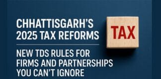 Chhattisgarh Makes Groundbreaking Tax Changes: What You Need to Know About the New TDS Rules Chhattisgarh Tax Reforms 2025