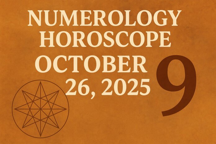 numerology-horoscope-octobe Numerology horoscope October 26 2025, number 9 vibration meaning, numerology chart, spiritual numbers prediction