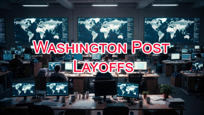 Washington Post layoffs impact international journalism and foreign bureaus