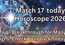 March 17 Horoscope 2026: Major Breakthroughs for Many Signs, Check Your Luck Today Daily Horoscope March 17, 2026: Opportunities, Growth & Positive Changes Ahead
