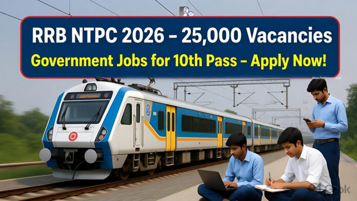 RRB NTPC 2026 recruitment Indian Railways announces 25000 vacancies